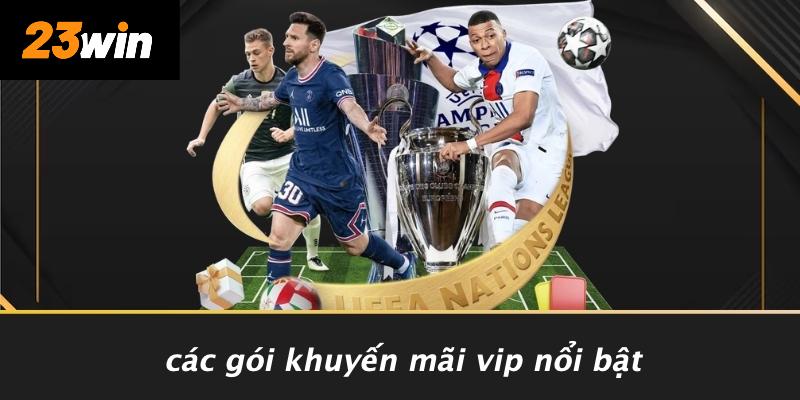 Các gói khuyến mãi vip nổi bật