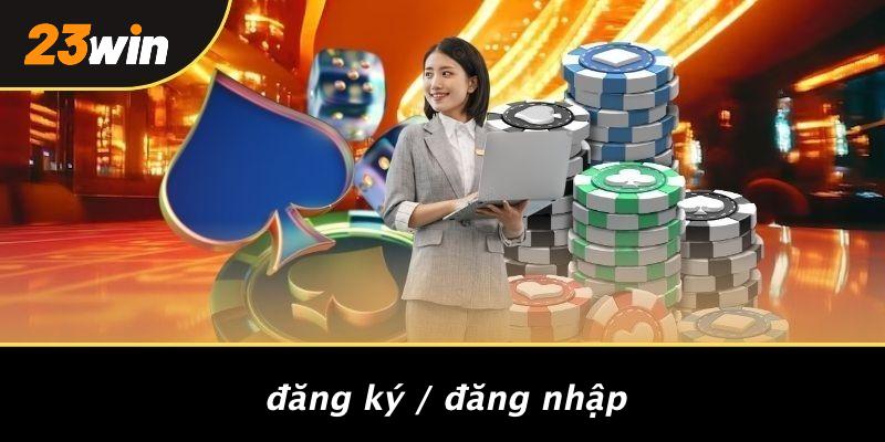 Đăng ký / Đăng nhập