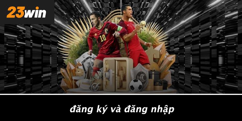 Đăng ký và đăng nhập