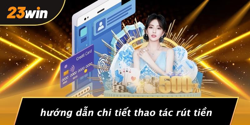 Hướng Dẫn Chi Tiết Thao Tác Rút Tiền
