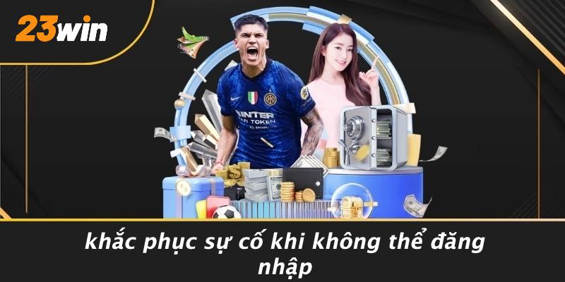 Khắc phục sự cố khi không thể đăng nhập