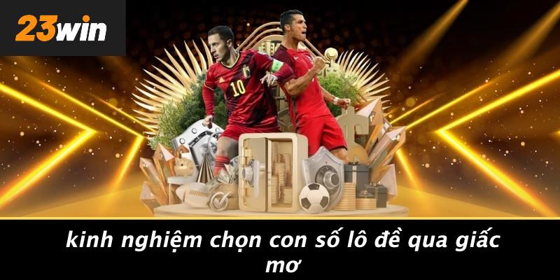 Kinh nghiệm chọn con số lô đề qua giấc mơ
