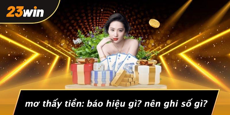 MƠ THẤY TIỀN: BÁO HIỆU GÌ? NÊN GHI SỐ GÌ?