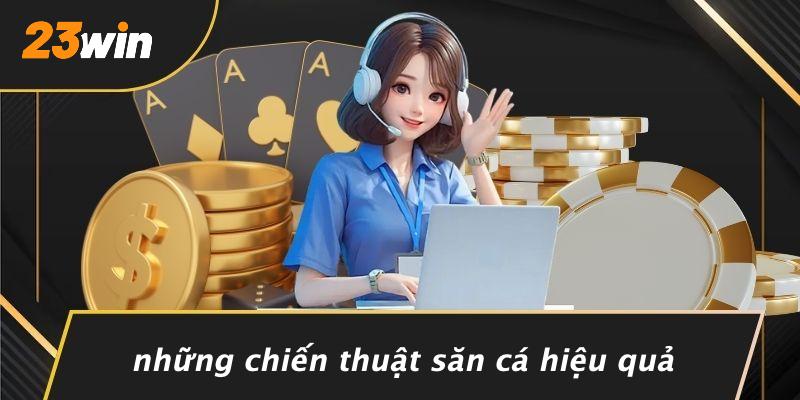 Những Chiến Thuật Săn Cá Hiệu Quả