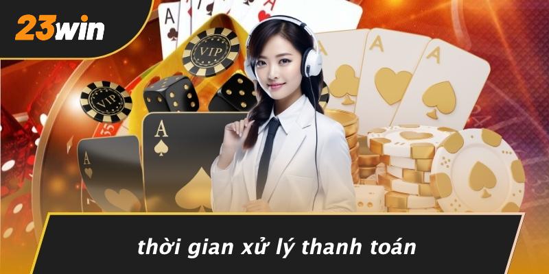 Thời gian xử lý thanh toán