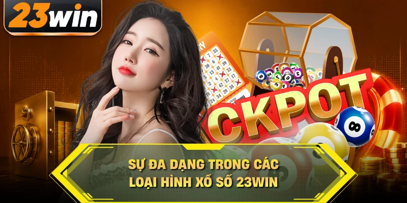 Sự đa dạng trong các loại hình xổ số 23WIN