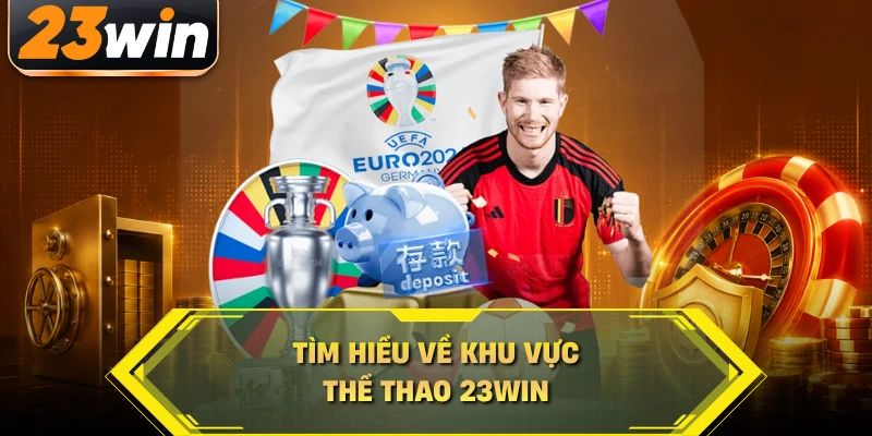 Tìm hiểu về khu vực thể thao 23WIN
